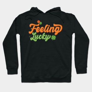 Feeling Lucky St Patricks Day Gift Hoodie